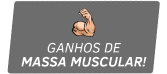ganhos de massa muscular